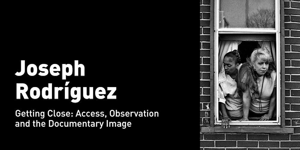 Getting Close: Access, Observation & the Documentary Image Joseph Rodríguez