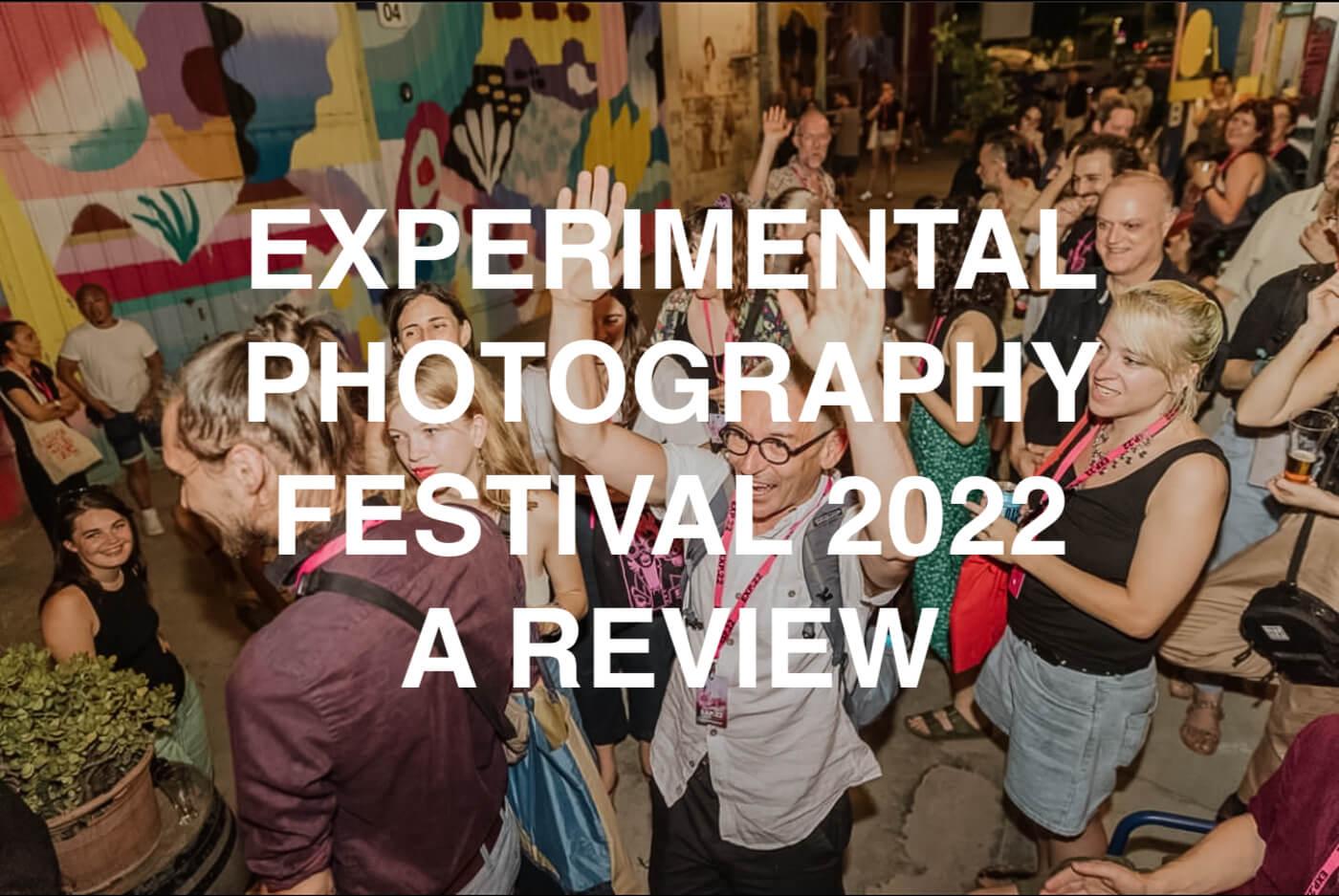 Experimental Photography Festival 2022: A Review
