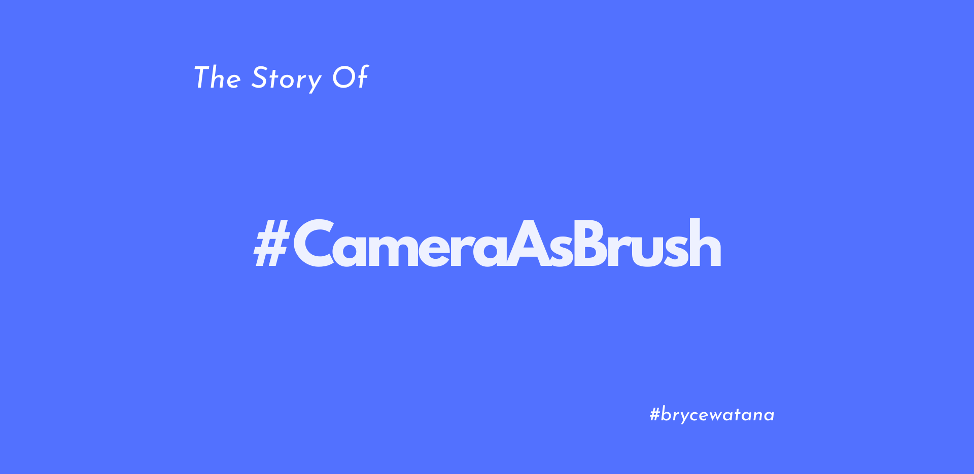 The Importance of Hashtags: My Use of #CameraAsBrush