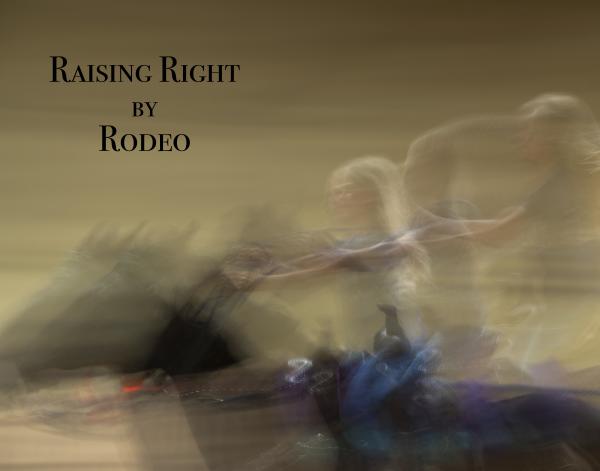 Raising Right By Rodeo - Photography story by Elizabeth Underwood