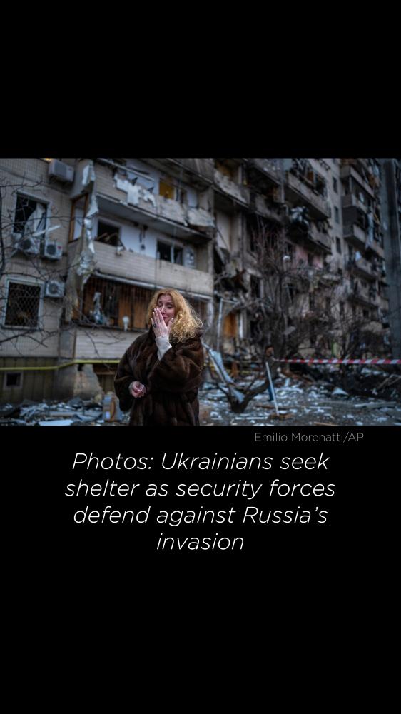 Photos: Ukrainians seek shelter as security forces defend against Russia's invasion
