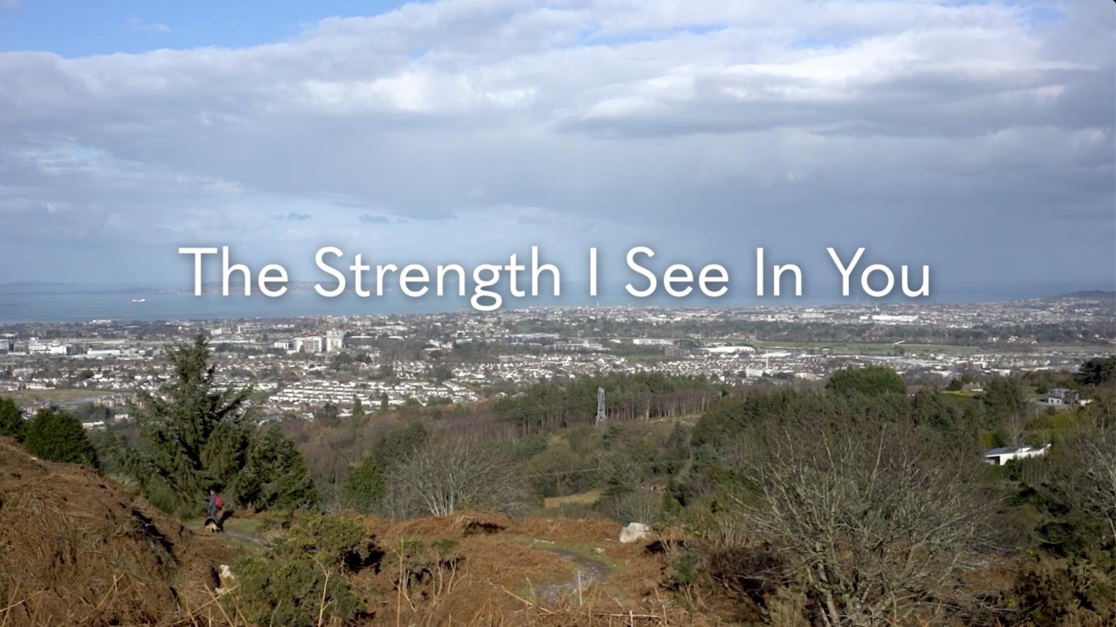 The Strength I See in You