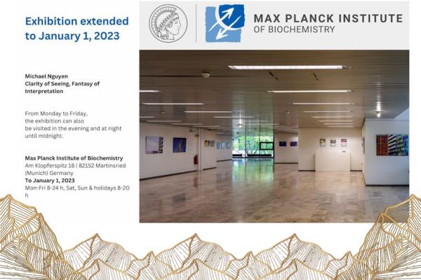 Michael Nguyen’s Exhibition at Max Planck Institute is extended to January 1, 2023