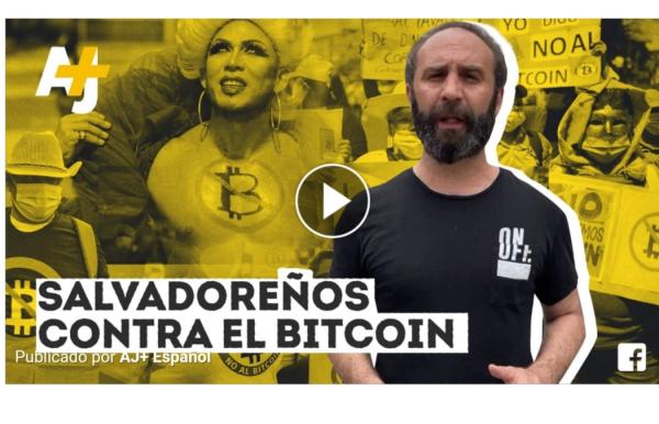 Activismo contra el Bitcoin en El Salvador for: AJ+ Español