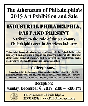 A few more weeks to catch "Industrial Philadelphia" at the Philadelphia AthenÃ¦um