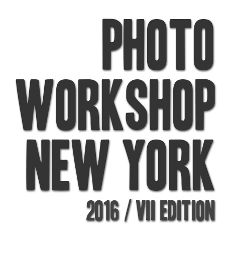 Photo Workshop New York 2016 with Michael Ackerman/Michael Christopher Brown/Davide Monteleone/George Georgiou/Vanessa Winship