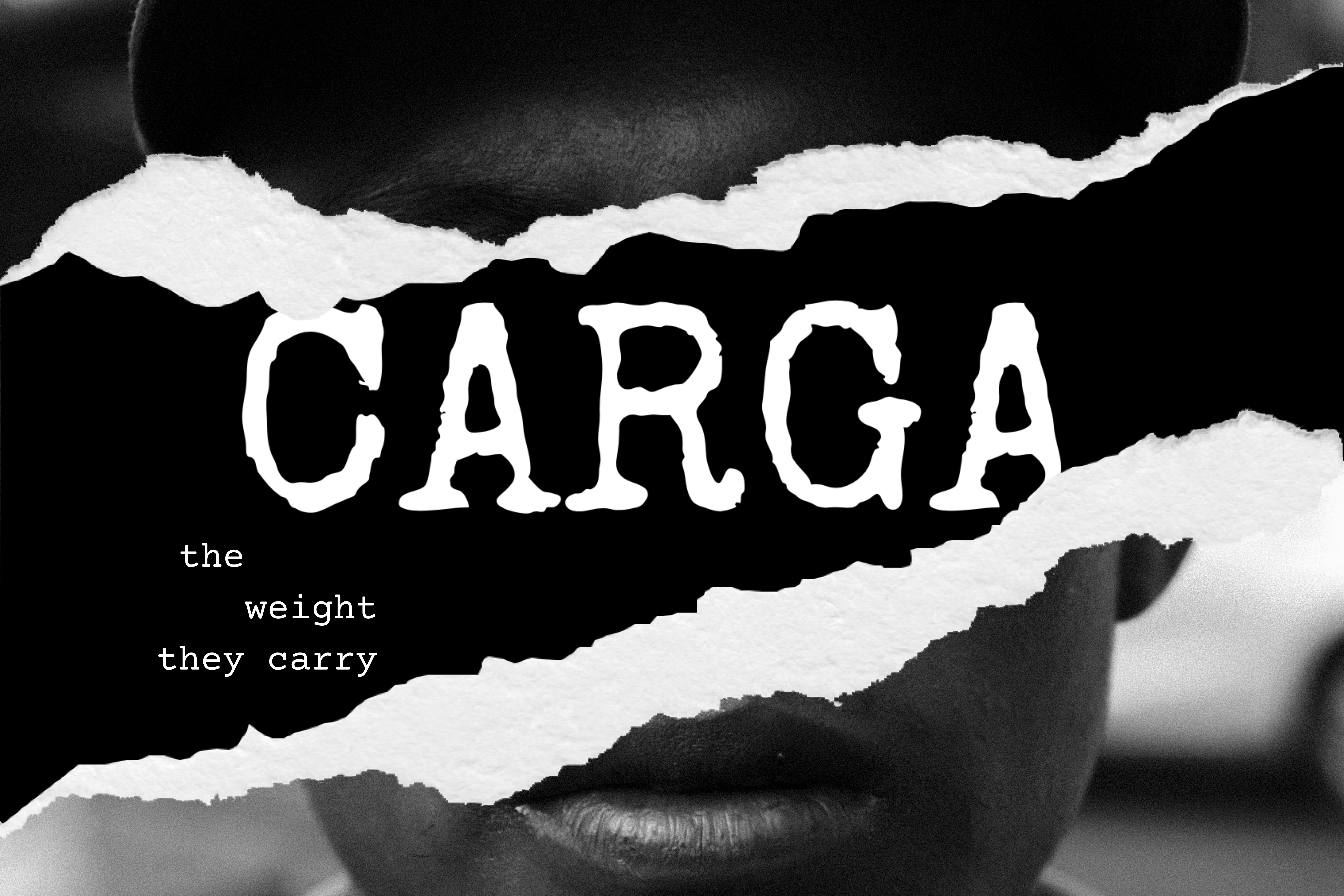 Carga: The Weight They Carry