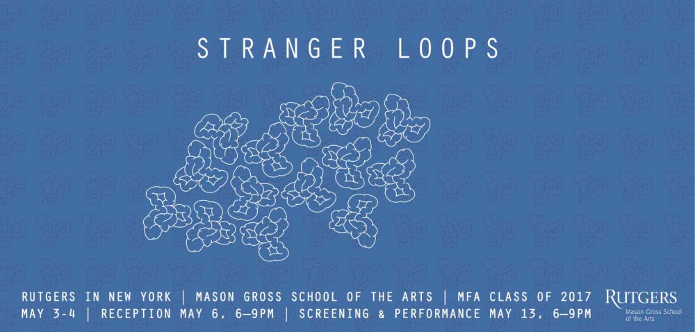 Stranger Loops | Rutgers MFA Show