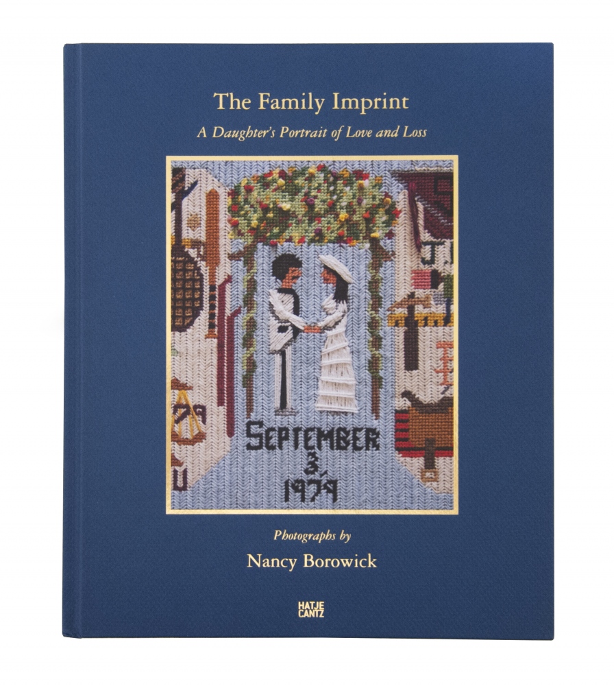 Nancy Borowick: The Family Imprint - The Family Imprint By Nancy Borowick Hatje Cantz, 2017...