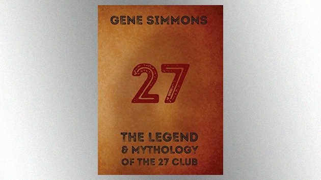 Kiss' Gene Simmons hoping his new book about the "27 club" will help people battling depression