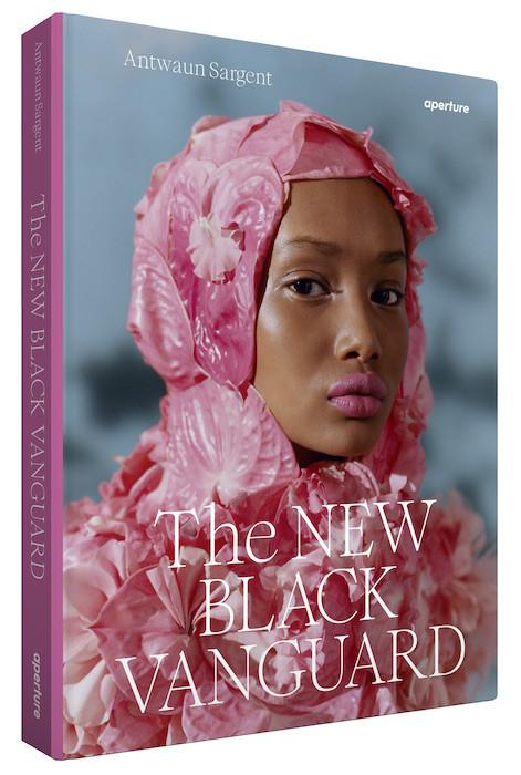 Books we recommend: The New Black Vanguard: Photography between Art and Fashion By Antwaun Sargent