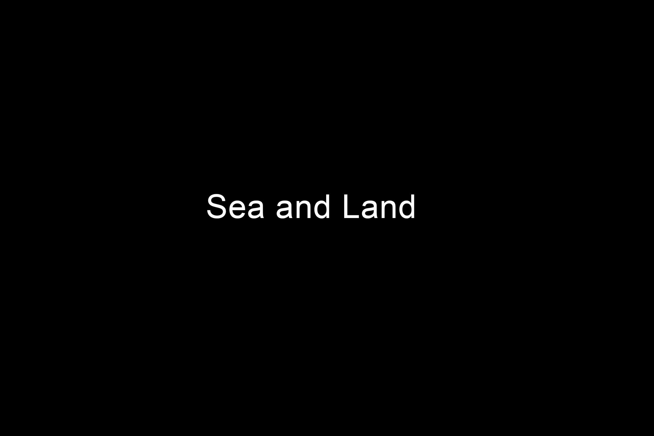 Sea and Land