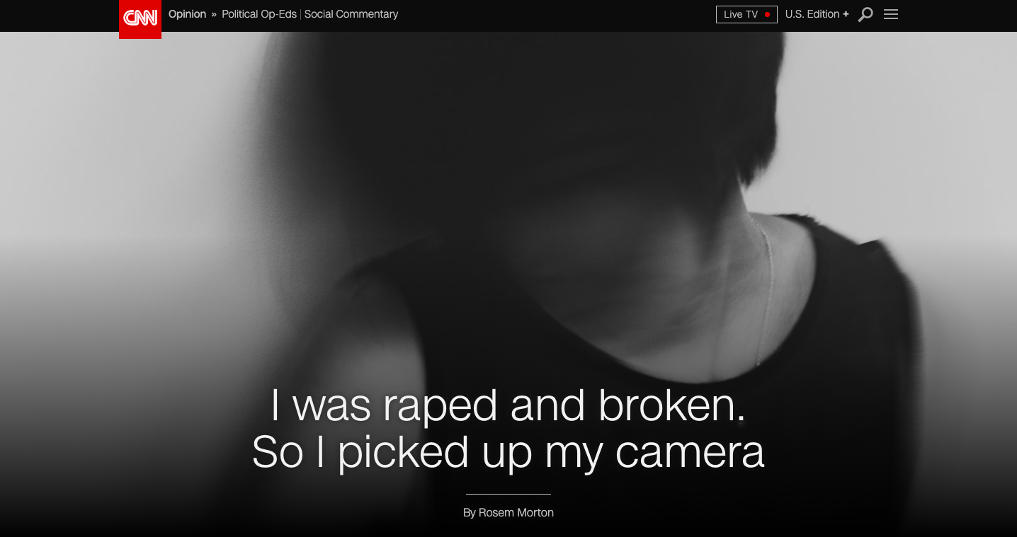 on CNN: I was raped and broken. So I picked up my camera