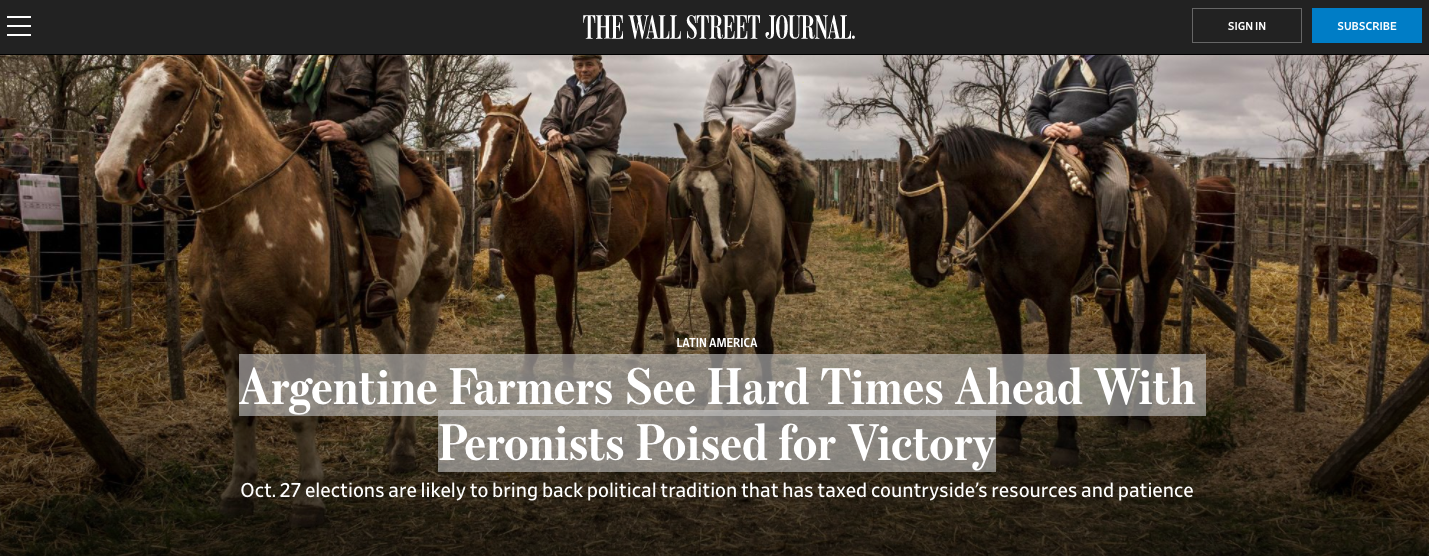 on The Wall Street Journal: Argentine Farmers See Hard Times Ahead With Peronists Poised for Victory