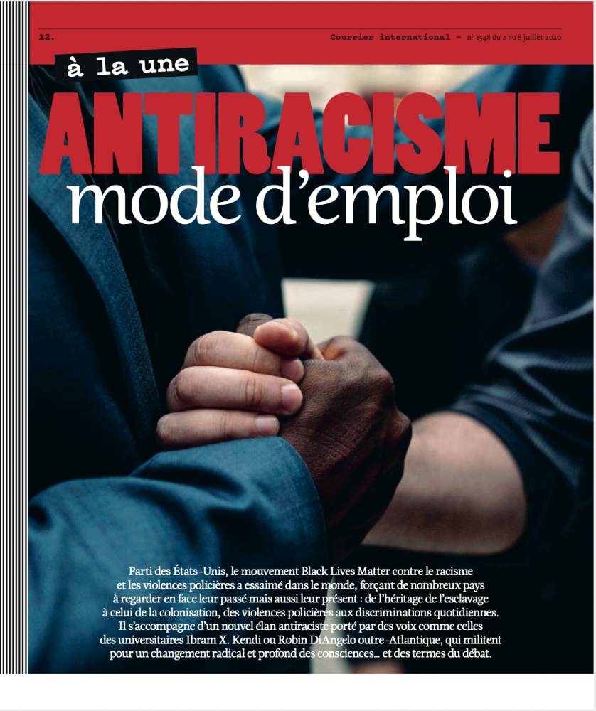 for Courrier International: "Ã€ LA UNE ANTIRACISME MODE D'EMPLOI", Courrier international, in print, July 8, 2020.