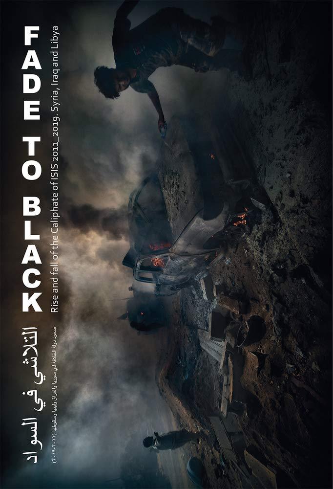Thumbnail of New Book: FADE TO BLACK. Rise and Fall of the Caliphate of Isis 2011-2019: Syria, Iraq and Libya