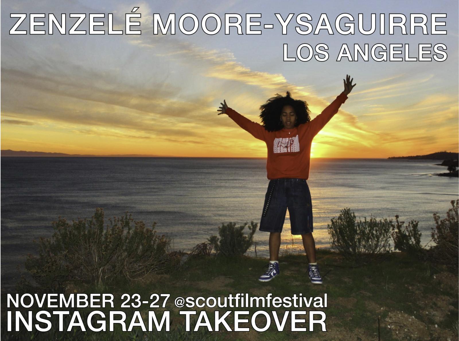 Scout Filmmaker Instagram Takeover Series: Zenzelé Moore - Ysaguirre 