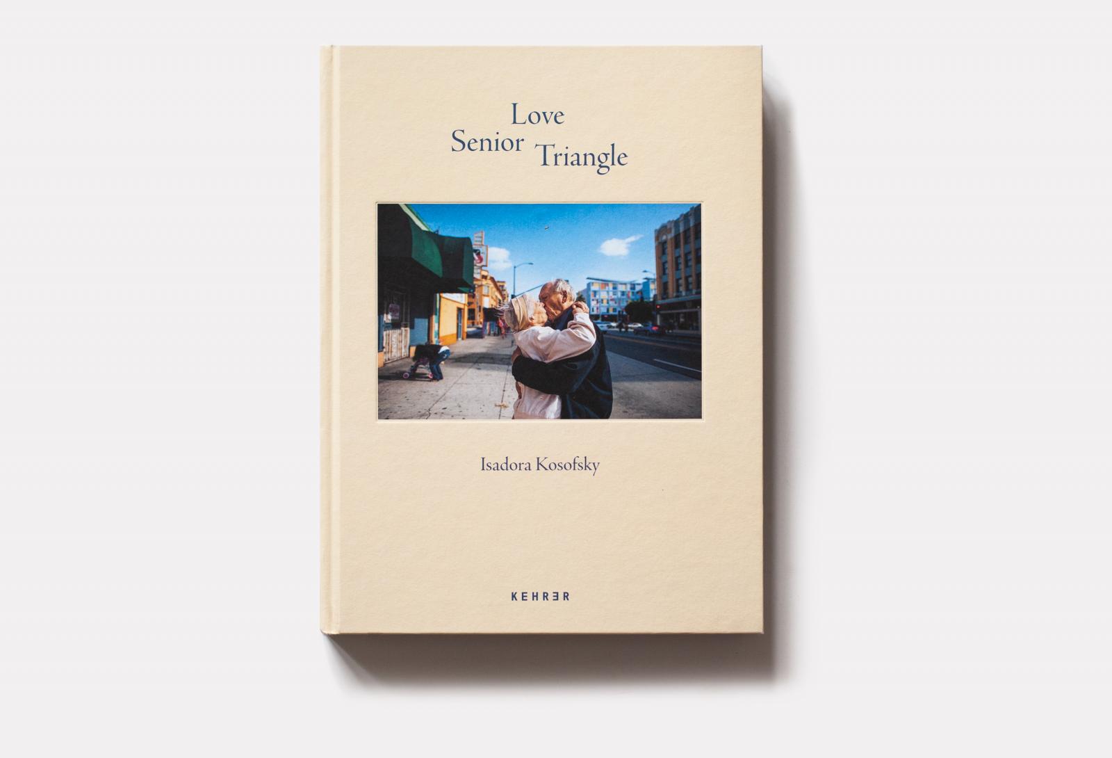 Senior Love Triangle Isadora Kosofsky Kehrer Verlag, 2020
