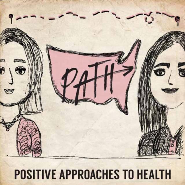 PODCAST: PATH: Positive Approaches To Health: CHANGING PERCEPTION AND POLICY"THE BOB AND DIANE FUND