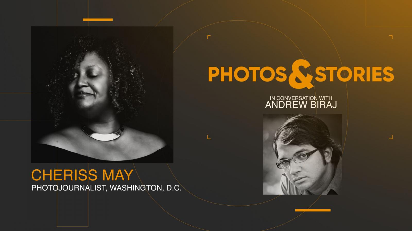 PHOTOS & STORIES I Episode 07 I Cheriss May In Conversation with Andrew Biraj