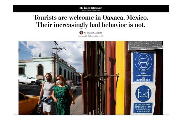 Publications - Tourists are welcome in Oaxaca, Mexico. Their increasingly bad behavior is not. Washington Post.