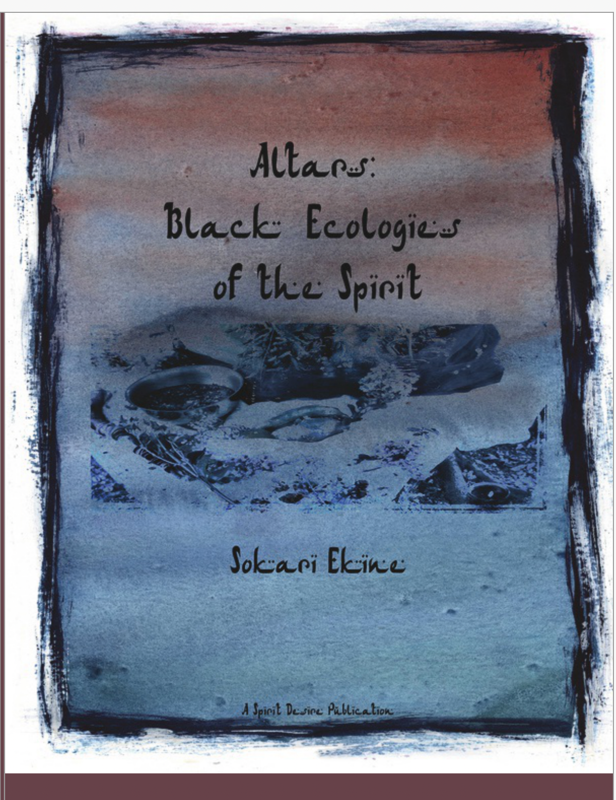 Photo book - Altars: Black Ecologies of the Spirit