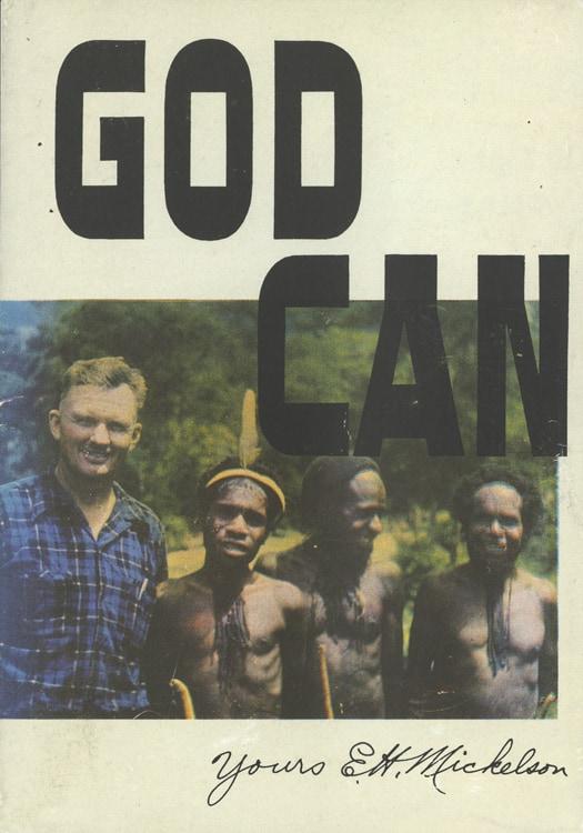  God Can: Story of God&#39;s Faithfulness to a Pioneer Missionary Explorer in New Guinea , by...