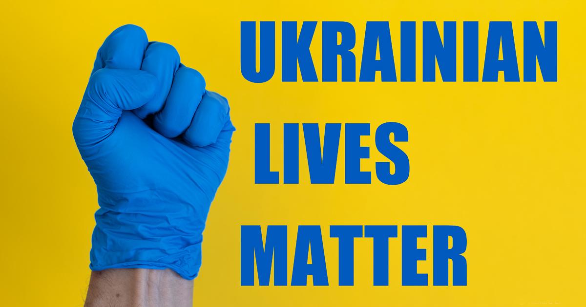 UKRAINIAN LIVES MATTER by Richard Le Manz